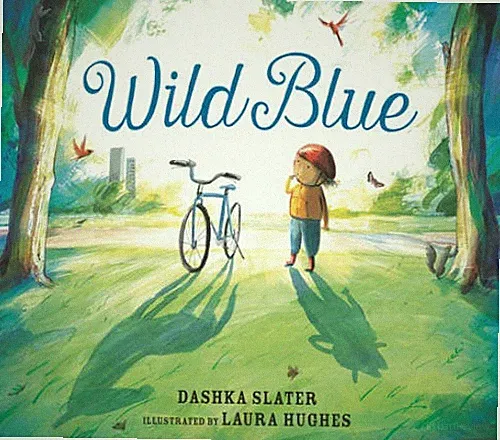 Wild Blue: Taming a Big-Kid Bike - Hardcover By Slater, Dashka - VERY GOOD